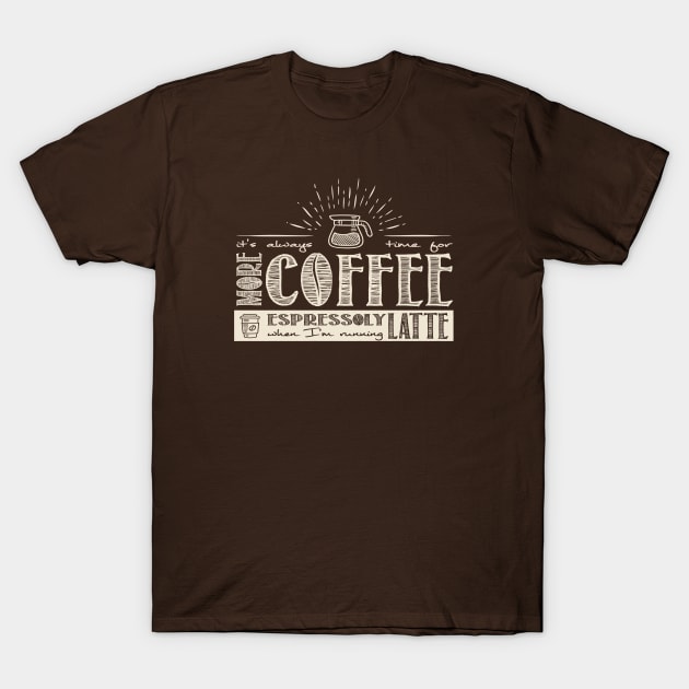 More Coffee 2 T-Shirt by BignellArt